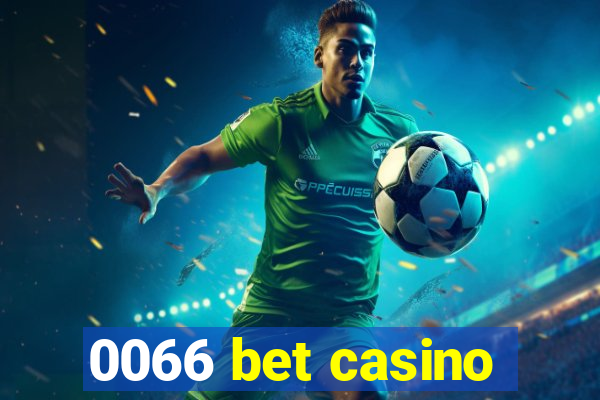 0066 bet casino