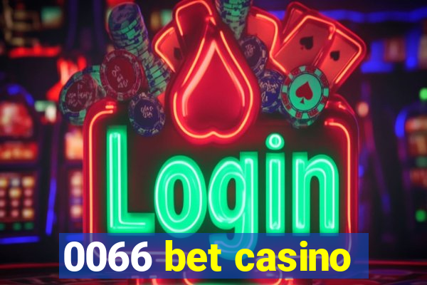 0066 bet casino