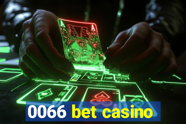 0066 bet casino