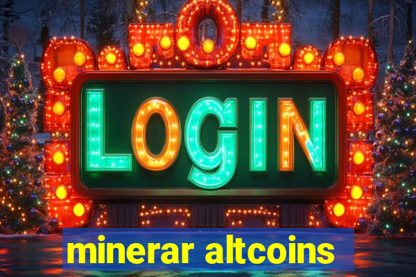 minerar altcoins