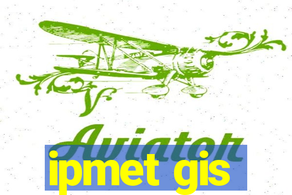 ipmet gis