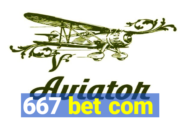 667 bet com