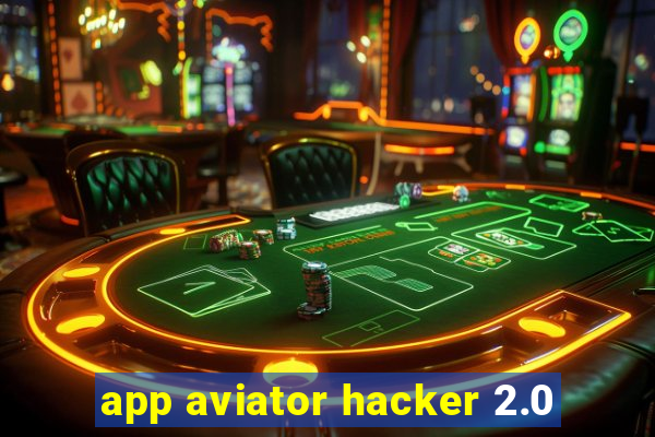 app aviator hacker 2.0