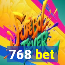 768 bet