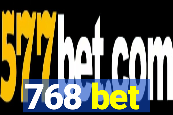 768 bet