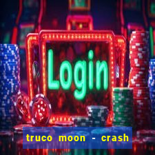 truco moon - crash & poker