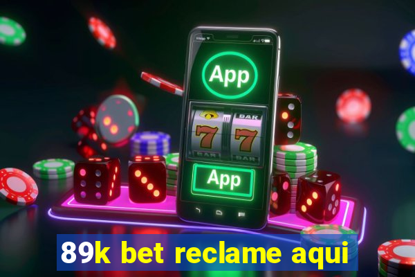 89k bet reclame aqui