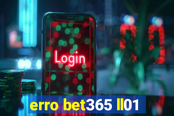 erro bet365 ll01