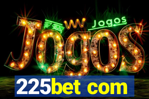 225bet com