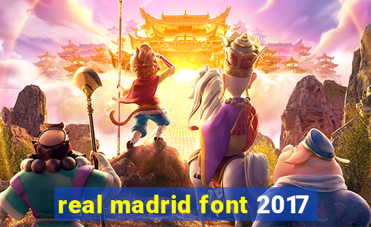 real madrid font 2017