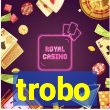 trobo