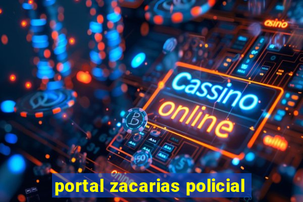 portal zacarias policial