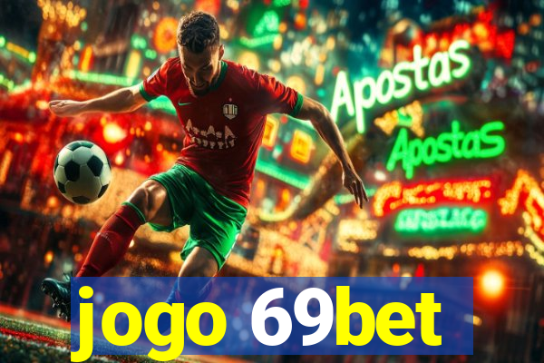 jogo 69bet