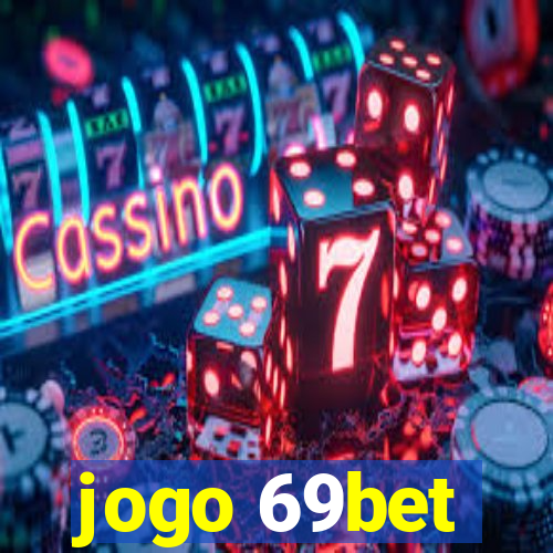 jogo 69bet