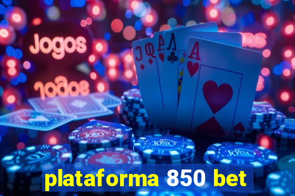 plataforma 850 bet