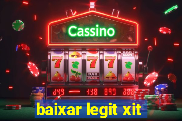 baixar legit xit