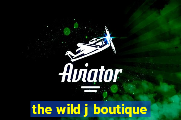 the wild j boutique