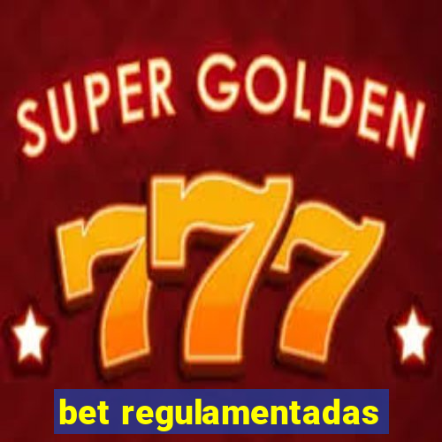 bet regulamentadas