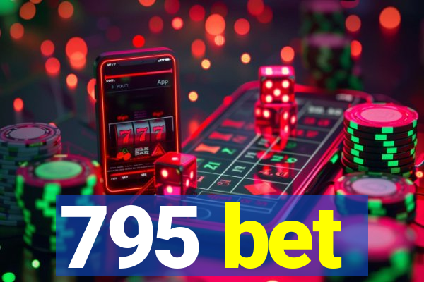 795 bet