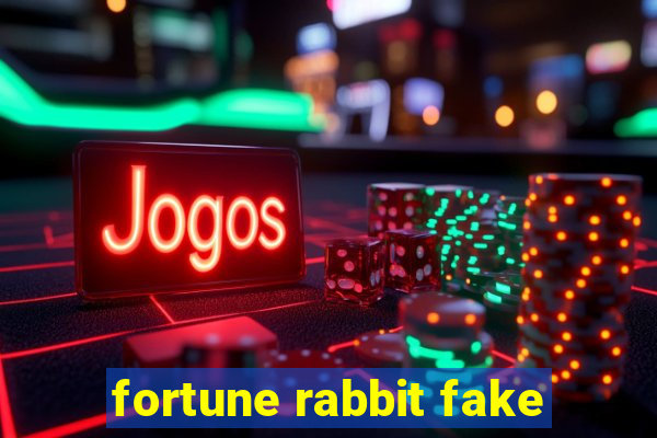 fortune rabbit fake