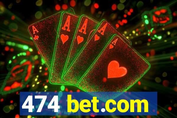 474 bet.com