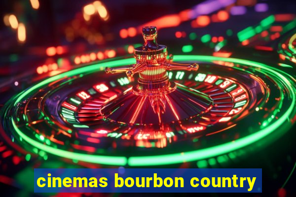 cinemas bourbon country