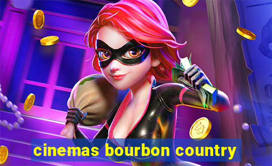 cinemas bourbon country