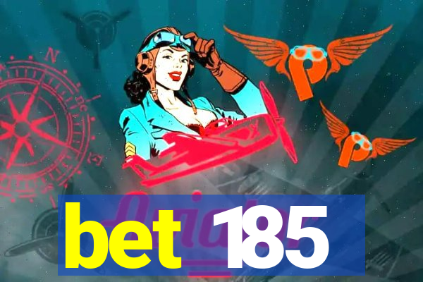 bet 185