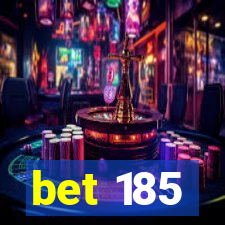 bet 185