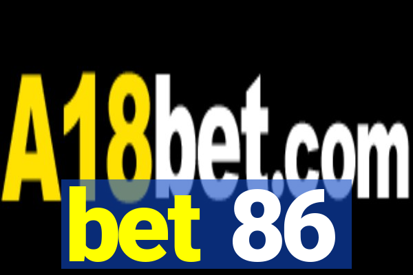 bet 86