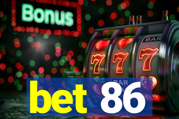 bet 86