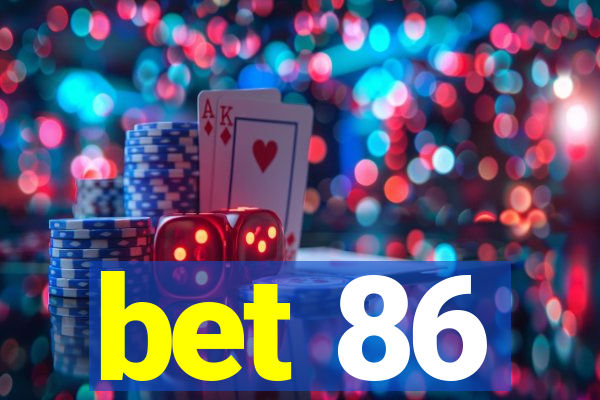 bet 86