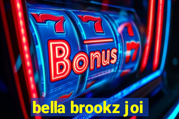 bella brookz joi