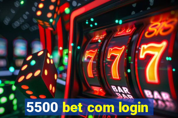 5500 bet com login