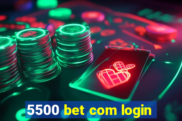 5500 bet com login