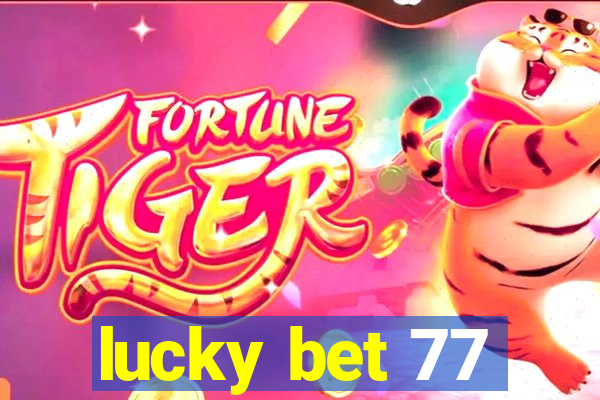 lucky bet 77