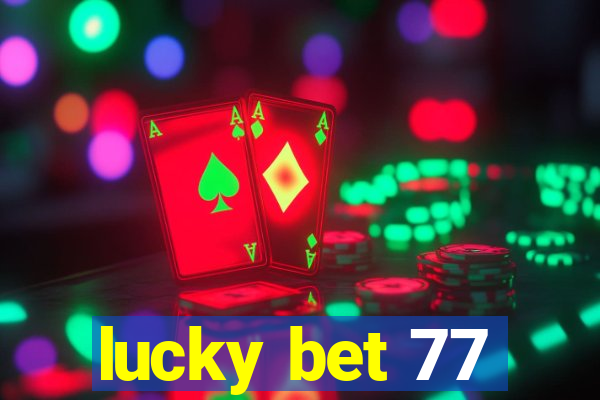 lucky bet 77