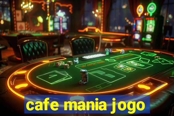 cafe mania jogo