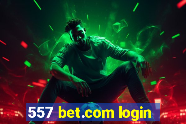 557 bet.com login