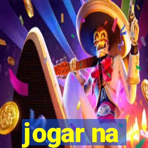 jogar na