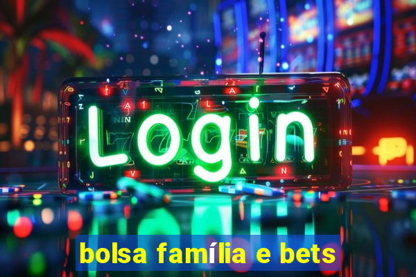 bolsa família e bets