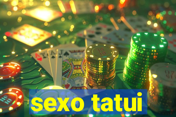 sexo tatui