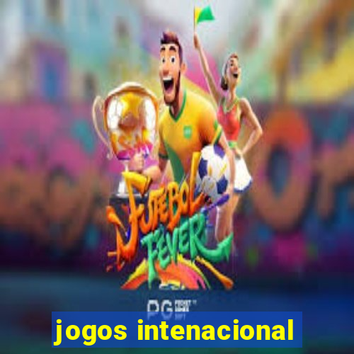 jogos intenacional