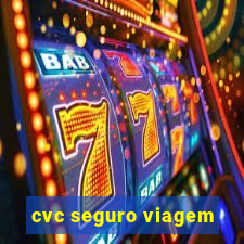 cvc seguro viagem