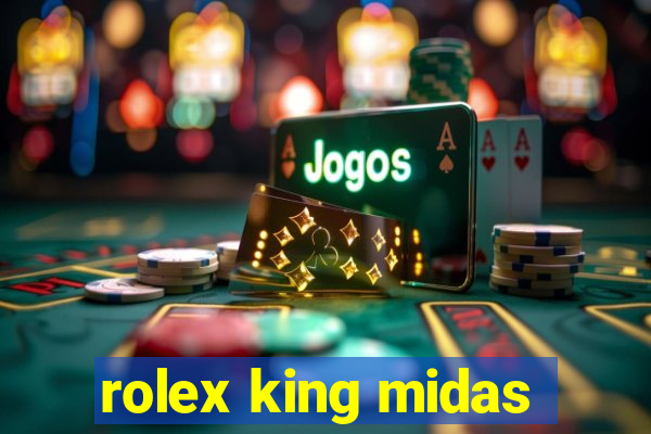 rolex king midas