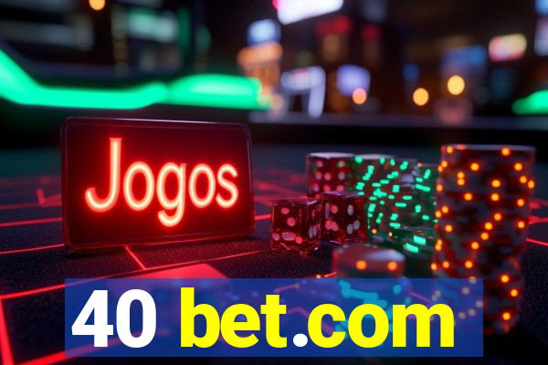 40 bet.com