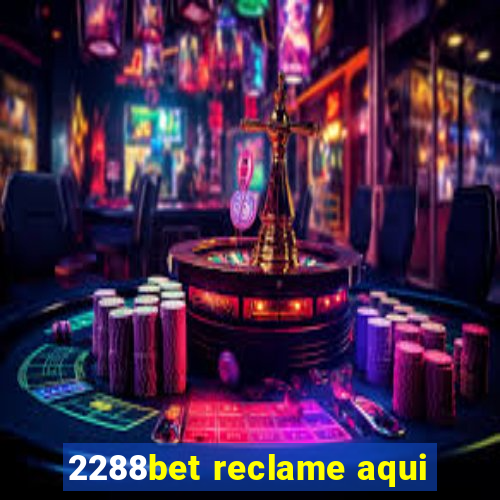 2288bet reclame aqui