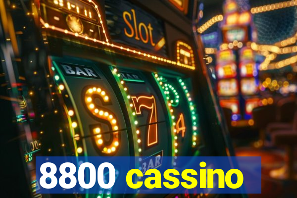 8800 cassino