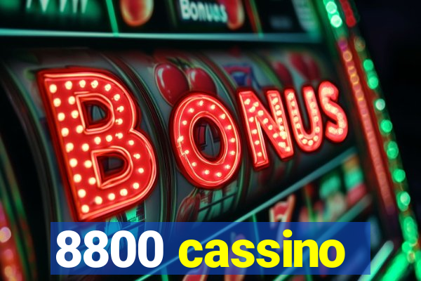 8800 cassino