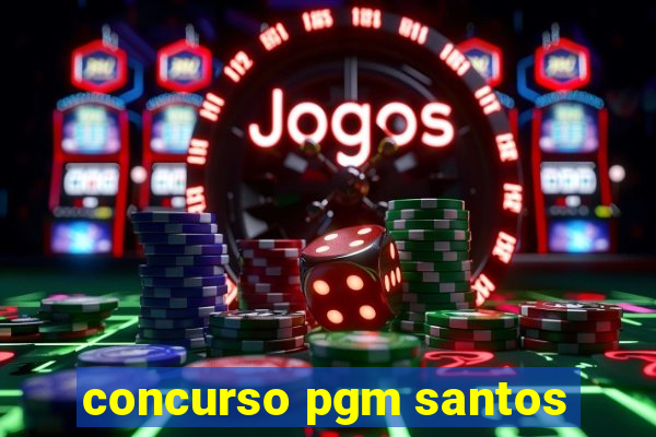 concurso pgm santos